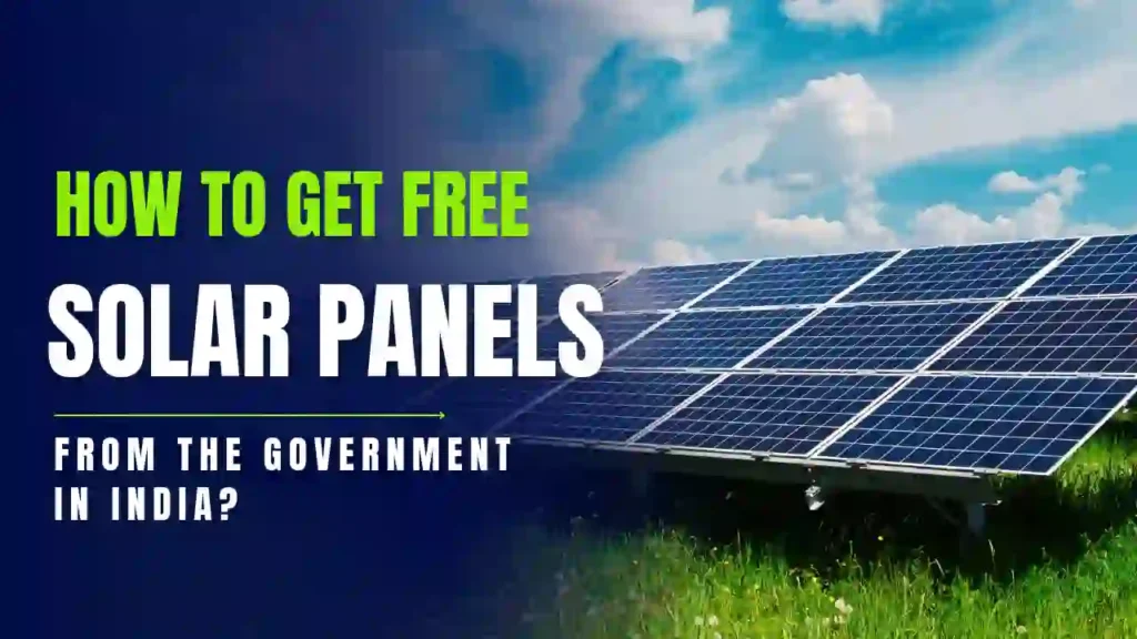 How to Get Free Solar Panels from the Government in India?